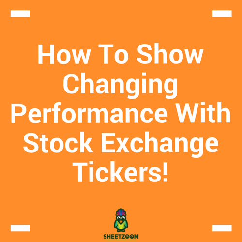 How To Show Changing Performance With Stock Exchange Tickers!